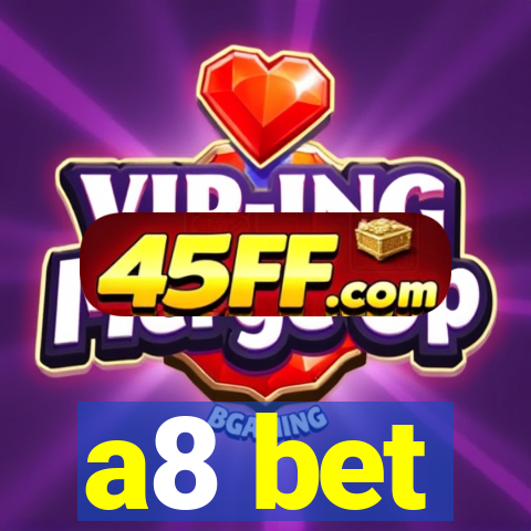 a8 bet